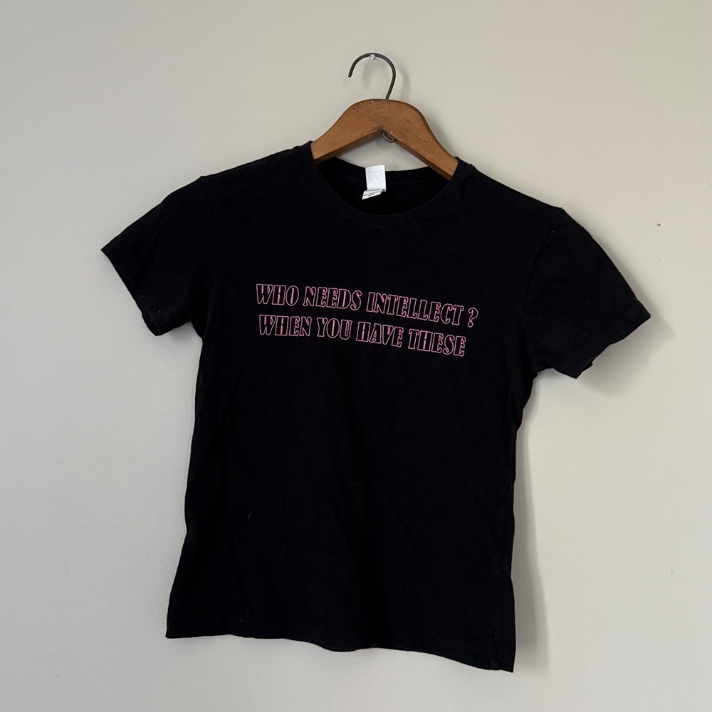 Y2K Who Needs Intellect When You Have These Funny Baby Tee Size S
